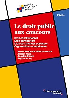 Le droit public aux concours: Droit constitutionnel, droit administratif, droit des finances publiques, organisations européennes