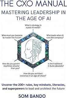 The CXO Manual: Mastering Leadership in the Age of AI