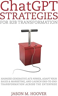ChatGPT Strategies for B2B Transformation: Harness generative AI