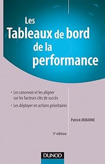Les tableaux de bord de la performance - 3ème édition: Comment les concevoir, les aligner et les déployer sur les facteurs clés de succès