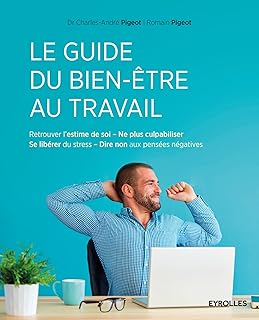Le guide du bien-être au travail: Retrouver l