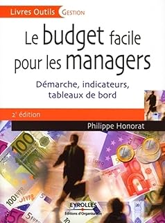 Le budget facile pour les managers: Démarche, indicateurs, tableaux de bord