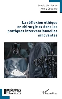 La réflexion éthique en chirurgie et dans les pratiques interventionnelles innovantes