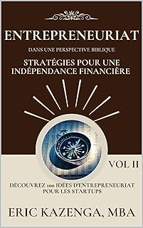 ENTREPRENEURIAT DANS UNE PERSPECTIVE BIBLIQUE: STRATÉGIES POUR UNE INDÉPENDANCE FINANCIÈRE