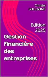 Gestion financière des entreprises: Edition 2025