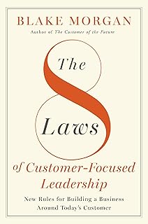 The 8 Laws Of Customer-Focused Leadership: New Rules for Building A Business Around Today’s Customer (English Edition)
