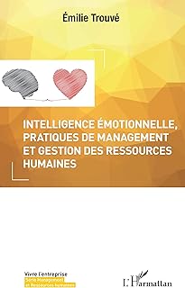 Intelligence émotionnelle, pratiques de management et gestion des ressources humaines (Vivre l